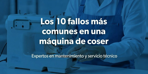 ¡Evita estos 10 fallos comunes en tu máquina de coser y manténla en perfecto estado!